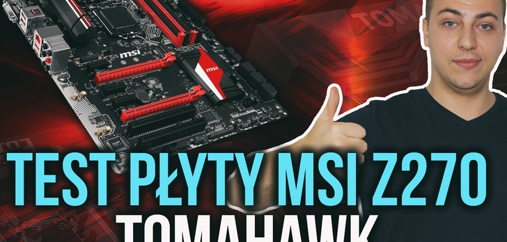 Testujemy Nową Płytę Główną Dla Graczy - Czy MSI Z270 Tomahawk Daje Radę?