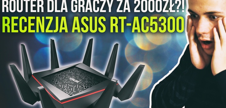 Router Dla Graczy za 2000zł?! Recenzja Asus RT-AC5300