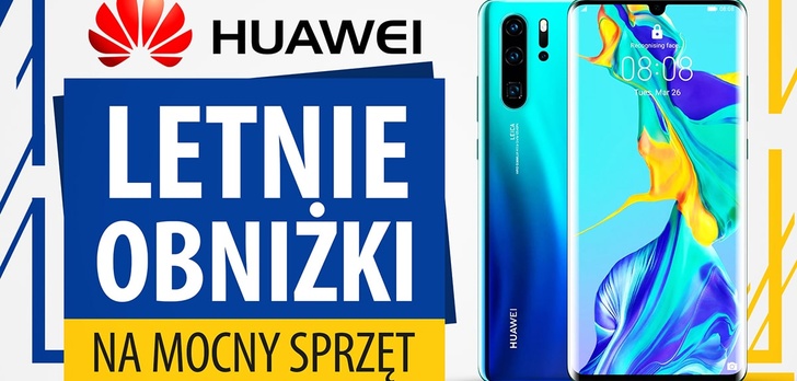 Letnia promocja na sprzęty Huawei - Zniżki i dodatki