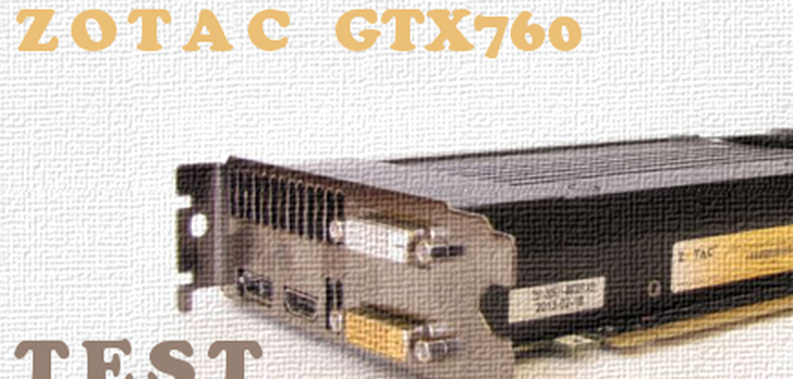 Zotac GTX760 recenzja i test karty graficznej [TEST]