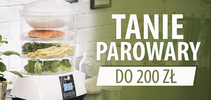 Tani parowar do 200 zł | TOP 5 |