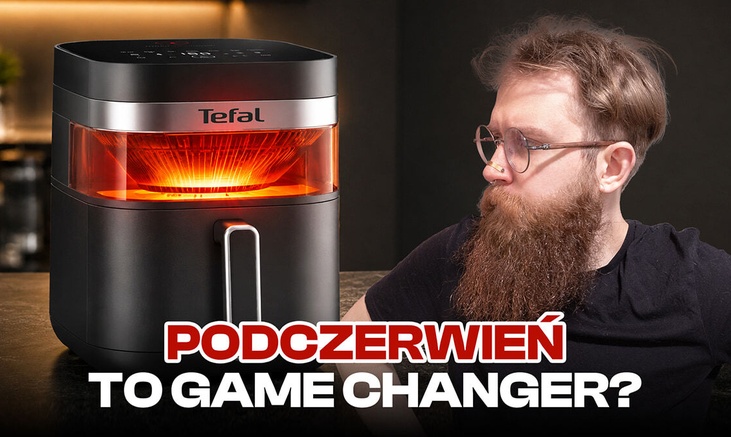 Frytkownica z podczerwienią? Tego jeszcze nie grali. Sprawdzam Tefal Infrared EY832HE0