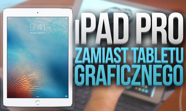 iPad Pro 9,7" zamiast Tabletu Graficznego i DJskich decków?!