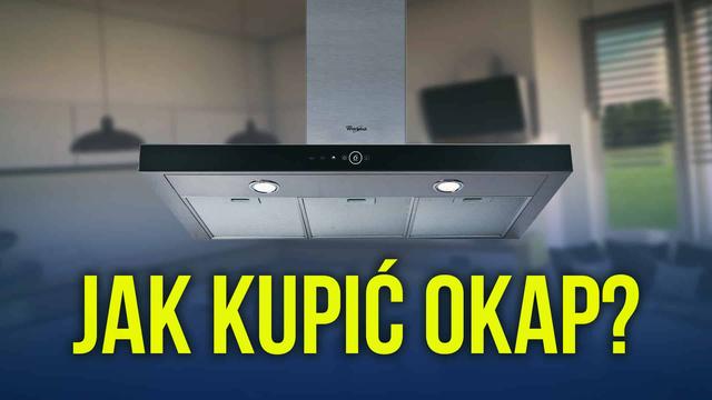 Jak Kupić Dobry Okap Kuchenny?
