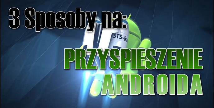 3 Sposoby na: Przyspieszenie smartfona z Androidem