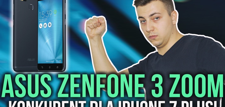 Asus ZenFone 3 ZOOM - Konkurent dla iPhone 7 Plus!