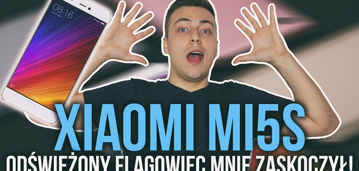 Xiaomi Mi5s - Odświeżony Flagowiec, Który Mnie Zaskoczył!