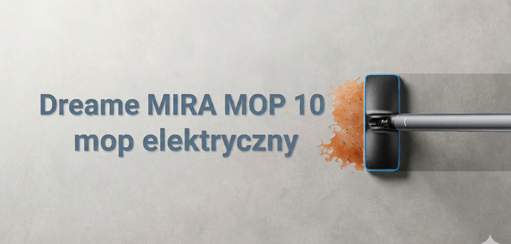 Zapomnij o wiadrze i brudnej wodzie. Premiera Dreame MIRA MOP 10 – rewolucja w codziennym sprzątaniu