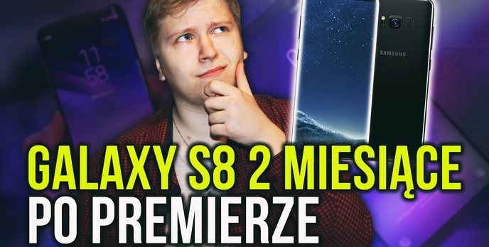 Samsung Galaxy S8 Dwa Miesiące po Premierze - Czy Warto Kupić?