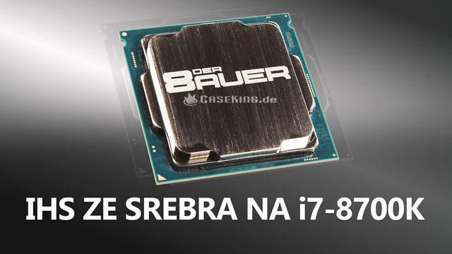 Srebrny IHS na i7-8700K - Skalp od Caseking w Cenie!