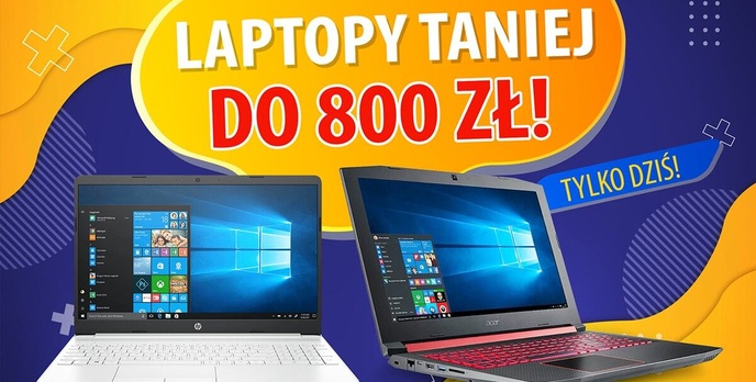 Nawet 800 zł taniej za laptopy - Okazje ważne tylko dziś!