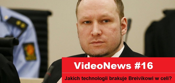 VideoNews #16 - na co narzeka Breivik w więzieniu...?