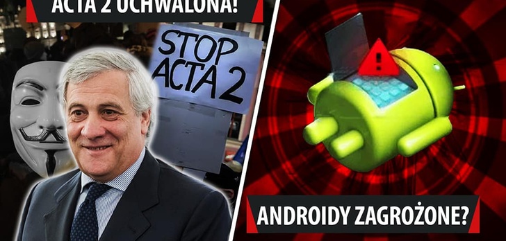 ACTA 2 wejdzie w życie, luka w Androidzie, powrót GG - VideoNews #194
