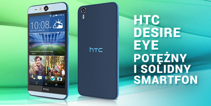 HTC Desire EYE - Potężny i Solidny Smartfon