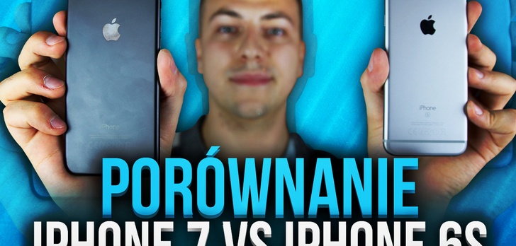 iPhone 7 czy iPhone 6s - Porównanie - Który Wybrać?