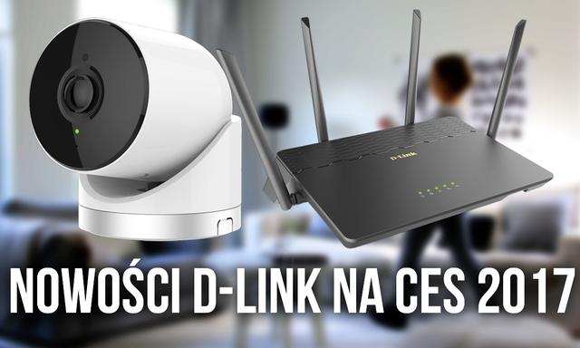CES 2017 - D-Link Oferuje Nowe Kamery Oraz Routery!