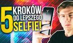 Jak Zrobić Dobre Selfie - PORADNIK