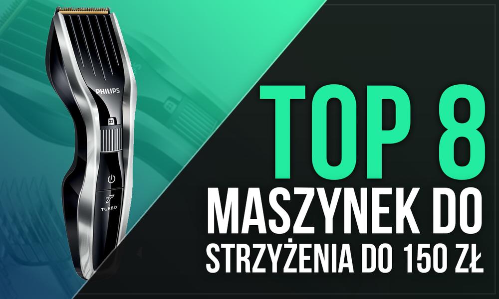 TOP 8 Maszynek do Strzyżenia - Poznaj Najchętniej Wybierane Modele do 150 zł!