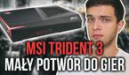 Mały Potwór do Gier - Test Komputera MSI Trident 3 GTX 1060 i7-7700