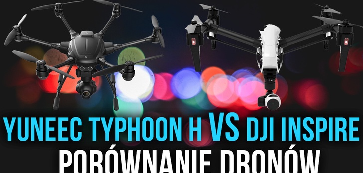 Yunecc Typhoon H vs. DJI Inspire 1 - Porównanie Dronów