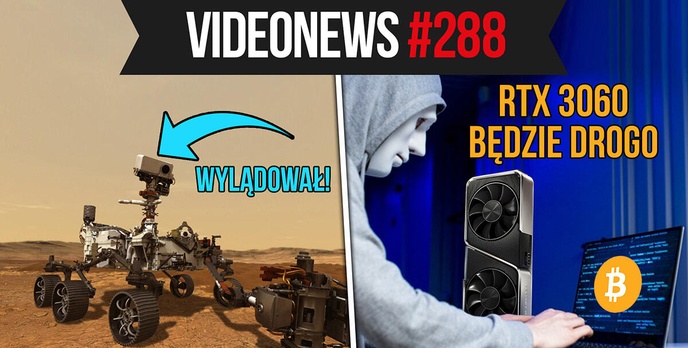 Perseverance wylądował na Marsie, a cena RTX 3060 wzbija się ku górze - VideoNews #288