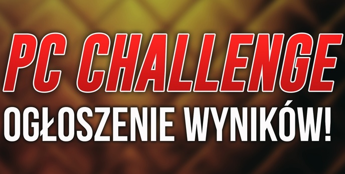 Mamy Wyniki Pierwszego Etapu #PCChallenge