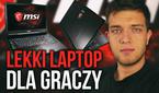 Lekki Laptop dla Gracza - Recenzja MSI GE63VR Raider