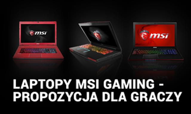 Laptopy MSI Gaming - Propozycja Dla Graczy