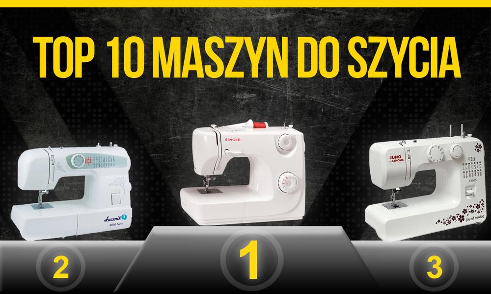 Najlepsze Maszyny Do Szycia. Prezentujemy Aktualny Ranking TOP 10!