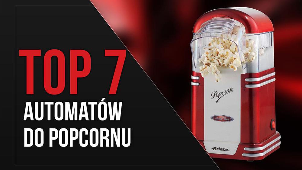 TOP 7 Automatów do popcornu - Ranking popularnych urządzeń do popcornu