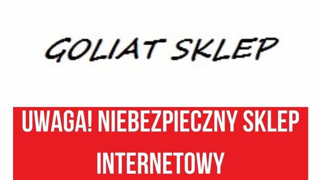 Uwaga przed zakupami na goliatsklep.eu