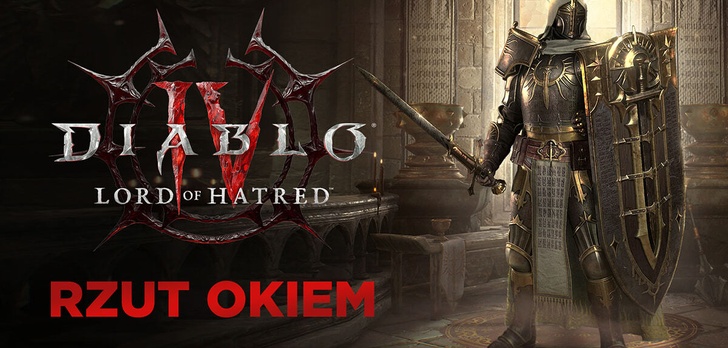 Paladyn trafia do Diablo IV - Przed premierą dodatku Lord of Hatred