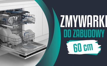 Zmywarka do zabudowy 60 cm | Ranking TOP 5