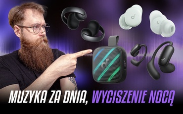 Słuchawki i głośnik Soundcore: dla snu, zdrowia oraz dobrego audio