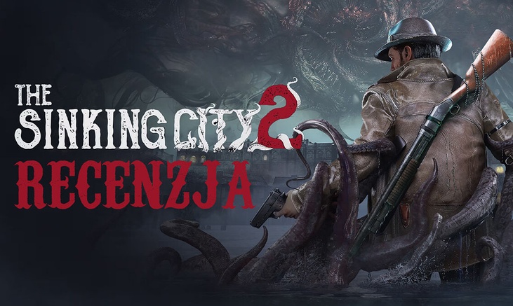 Recenzja The Sinking City 2 - Krajobraz w czasie powodzi