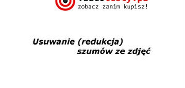 PORADA: Jak usuwać (redukować) szumy ze zdjęć - GIMP