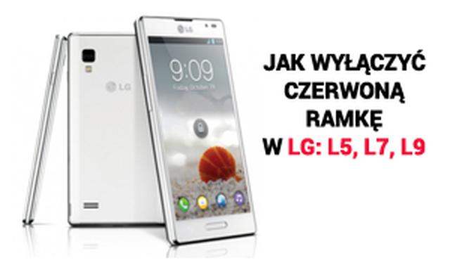 Jak Wyłączyć Czerwoną Ramkę w LG: L5, L7, L9