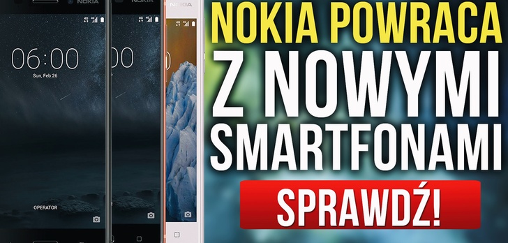 Nokia Powraca – Znamy Szczegóły Nowych Smartfonów!