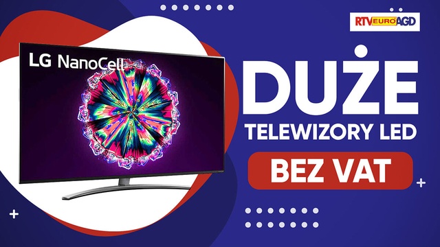 Duże telewizory LED bez podatku VAT - Ogromne przeceny!