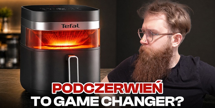 Frytkownica z podczerwienią? Tego jeszcze nie grali. Sprawdzam Tefal Infrared EY832HE0
