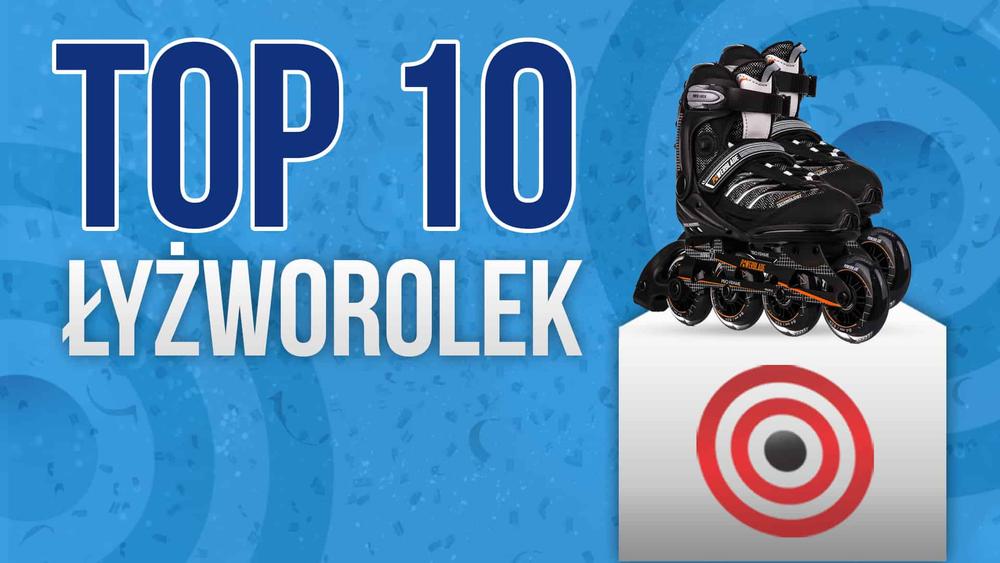 Wybieramy Tanie Rolki dla Początkujących - Ranking TOP 10 Łyżworolek