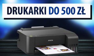 Jaka drukarka do 500 zł? | TOP 3 |