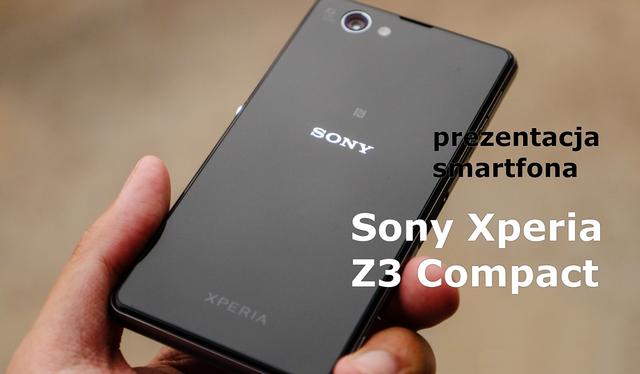 Sony Xperia Z3 Compact - Kompaktowy Smartfon Z Targów IFA 2014