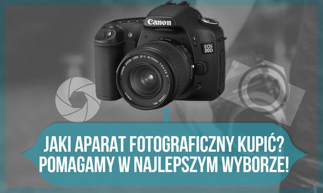 Jaki Aparat Fotograficzny Kupić – Pomagamy w Najlepszym Wyborze!