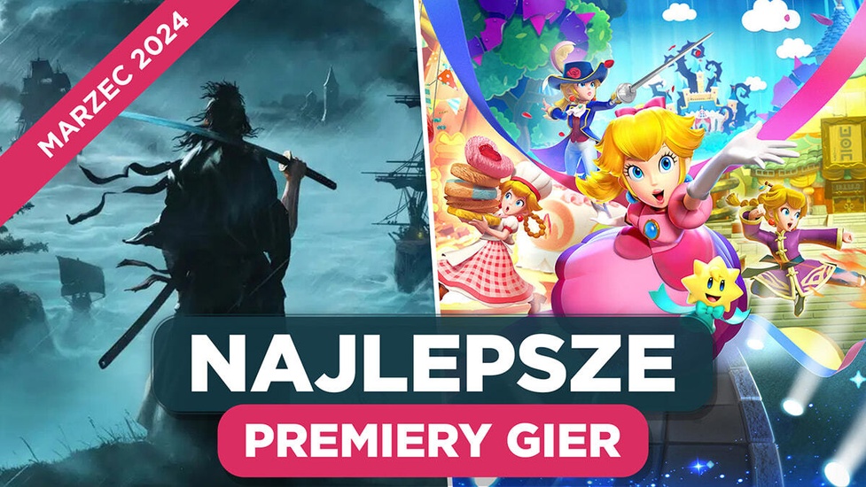 Najlepsze Premiery Gier Marzec 2024 - Princess Peach: Showtime, Rise of the Ronin