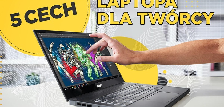 Pięć istotnych cech laptopa dla twórcy - Na to musisz zwrócić uwagę!