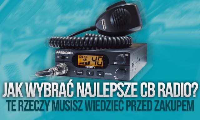 Jak Wybrać Najlepsze CB Radio? Te Rzeczy Musisz Wiedzieć Przed Zakupem