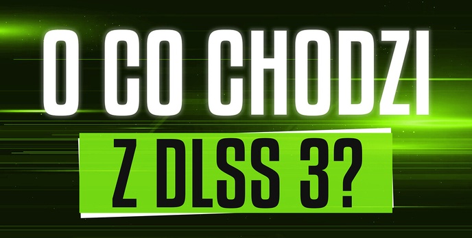 Na czym polega DLSS 3? Rozwiewamy wątpliwości!