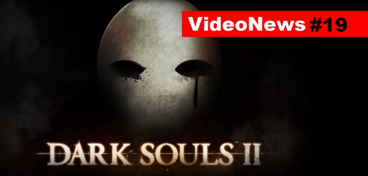 VideoNews #19 - Dark Souls II, Call of Duty, Samsung Gear Fit...