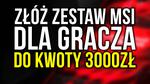 Złóż Komputer MSI do 3000zł i Wygraj Go! 4. Edycja #PCChallenge